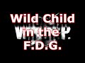 Wild Child in the F.D.G.