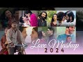 Love Mashup 2024 | BollywoodSongs | Arijit Singh | Shreya Ghoshal |Darshan Raval