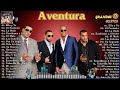 Aventura Exitos Sus Mejores Canciones - Aventura Mix Románticas 2024