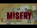 I AM IN MISERY meme / HEAVILY INSPIRED BY IFOUNDJOY / Song: Misery x CPR x Reese’s Puffs / Ft. Bsf’s