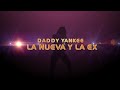Daddy Yankee - La Nueva Y La Ex (Lyric)