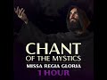 Missa Regia Gloria (1 Hour Chant of the Mystics)