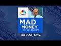 Mad Money – 7/8/24 | Audio Only