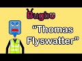 THOMAS FLYSWATTER!! - Bugbo OST