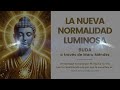 LA NUEVA NORMALIDAD LUMINOSA | Buda a a través de Maru Méndez