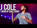 J Cole - 1 Hour of Chill Songs