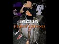 ISCUS- pussy friend (unreleased)