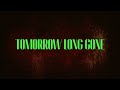 Tomorrow Long Gone (TEASER TRAILER) 1080P HD Available