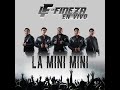 La Fineza - La Mini Mini (en vivo)