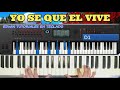 YO SE QUE EL VIVE / TUTORIAL  PIANO #tutorial #piano