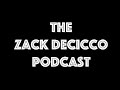 The Zack DeCicco Podcast