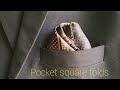 How to fold a pocket square.  How to tie a tie