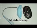 How to make Mini desk lamp powered by DIY rechargeable battery