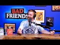 Rudy v Juicy | Ep 126 | Bad Friends