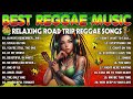 BEST REGGAE MIX 2024💓REGGAE LOVE SONGS 2024💓RELAXING REGGAE SONGS MOST REQUESTED