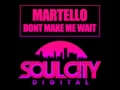Martello - Don't Make Me Wait (Original Disco Dub)