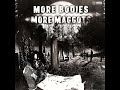 Dead bodies & More maggots