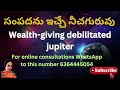 Wealth giving debilitated Jupiter