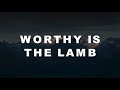Worthy Is The Lamb -Hillsong Worship / [1hour] Piano Instrumental Worship Songs