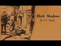 Black Shadows By J C Kofoed | Detective & Mystery | Audiobook | Black Mask