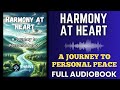 Harmony at Heart: A Journey to Personal Peace Audiobook - Full Free Audiobook