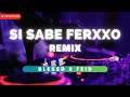 SI SABE FERXXO (REMIX) - BLESSD x FEID | SI SABE (ALBUM) | Remix 2024