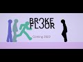 Broke Floor 3 Trailer