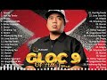 Best Of Gloc 9 Nonstop - Gloc 9 Band Greatest Hits - Gloc 9 Songs Playlist