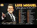 LUIS MIGUEL (30 GRANDES EXITOS) SUS MEJORES CANCIONES - LUIS MIGUEL 90s Sus EXITOS Romanticos