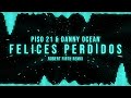 Piso 21 & Danny Ocean - Felices Perdidos (Robert Firth Remix)