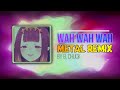 Ninomae Ina - Wah Wah Wah || METAL REMIX!!