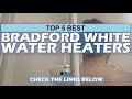 Best Bradford White Water Heaters Reviews 💧: 2020 Complete Round-up | HVAC Training 101