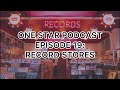 One Star Podcast Episode 19: Record Stores