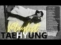 TAEHYUNG PLAYLIST SOLOS AND COVERS - SUMMER 2023