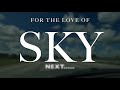 FOR THE LOVE OF SKY - ALBUM 6