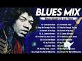 Blues Mix Best Songs - Best Of Slow Blues - Relaxing Blues Songs - Whiskey Blues Mix Of All Time